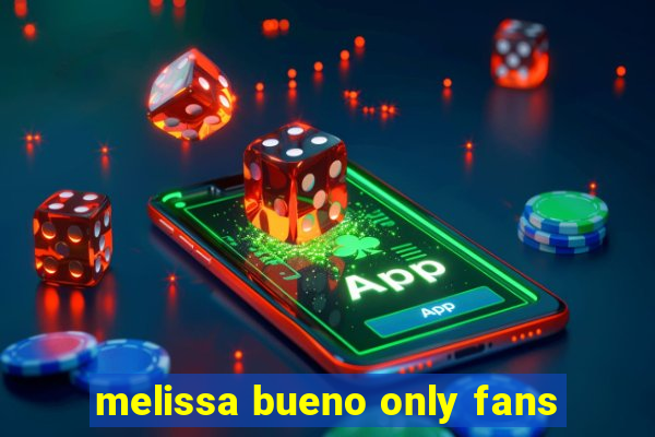 melissa bueno only fans